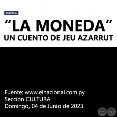 “LA MONEDA”, UN CUENTO DE JEU AZARRU -  Domingo, 04 de Junio de 2023